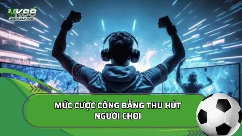 Mức kèo cược cạnh tranh