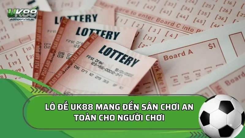 Lô đề UK88 có thực sự uy tín không ?