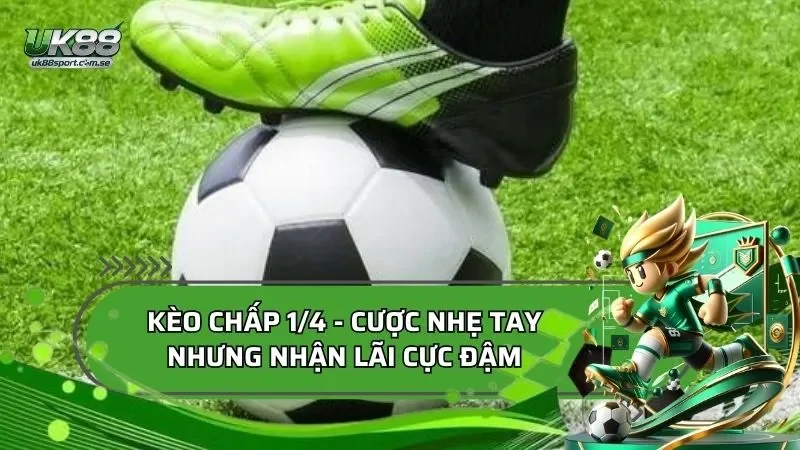 Kèo Chấp 1/4