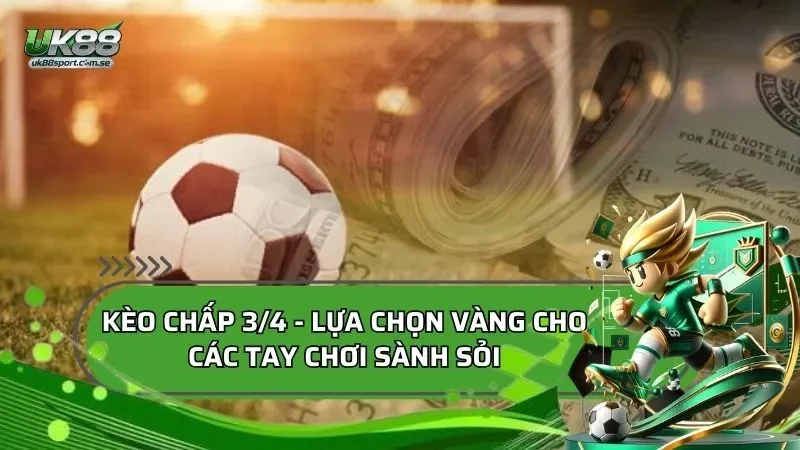Kèo chấp 3/4